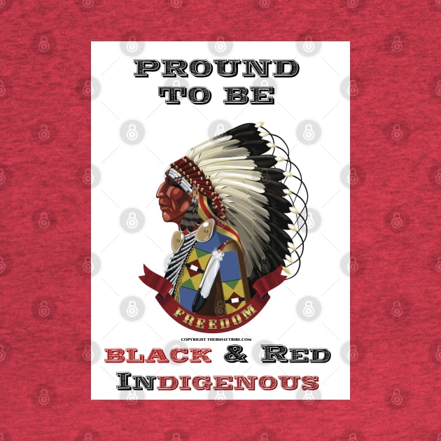 Proud To Be Black & Red Indigenous by The Binay Tribal Products